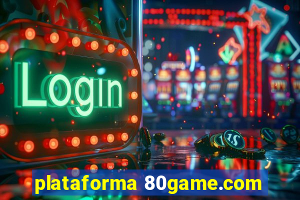 plataforma 80game.com